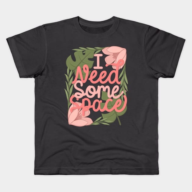 I need some I space Kids T-Shirt by Karyavna